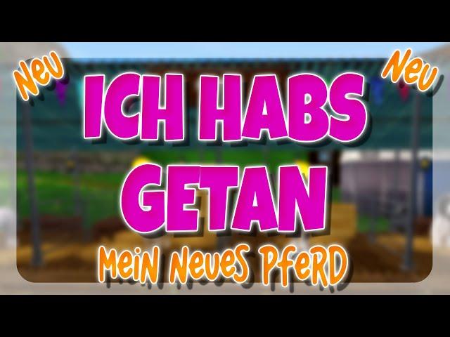 ICH HABS GETAN!  MEIN NEUES PFERD  | Star Stable [SSO]