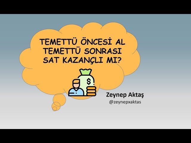 TEMETTÜ ÖNCESİ AL TEMETTÜ SONRASI SAT KAZANÇLI MI