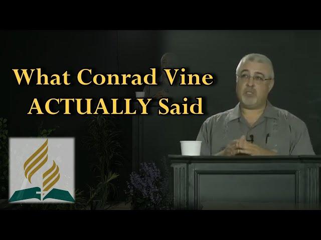 What Conrad Vine ACTUALLY said