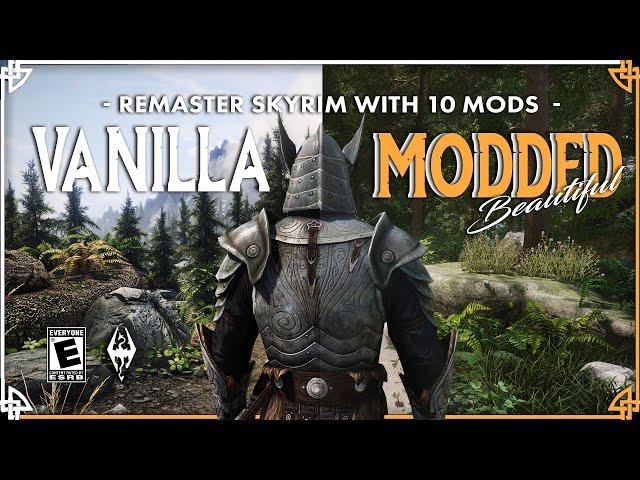 How to REMASTER Skyrim with 10 Mods! (Easy and Simple)