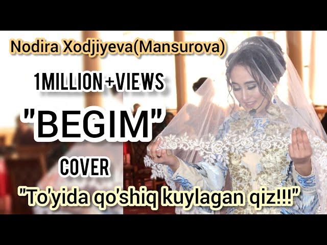 "Begim" | To'yida qo'shiq kuylagan qiz | Parizoda to'yida kuylagan qo'shiqqa cover | Nodira Singer