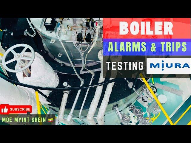 [MiURA] Boiler Safety Alarms and Trips Testing | Marine Engineering | Technical Vlog : 098