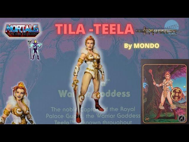 MONDO TILA - TEELA la Déesse Guerrière "Les Maîtres de l'Univers"