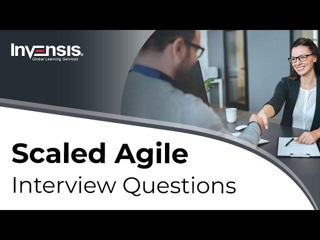 Top 50 Scaled Agile Interview Questions and Answers | Invensis Learning
