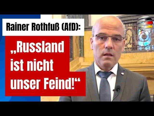 Rainer Rothfuß (AfD): „Russland ist nicht unser Feind!“