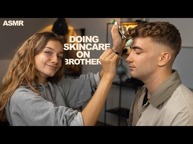 ASMR - SKIN CARE ROUTINE FOR MY BROTHER!