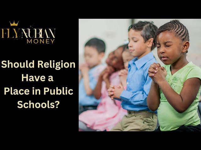 Should Religion Have a Place in Public Schools?