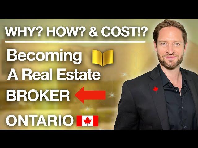 How To Become A Real Estate Broker In Ontario, Canada And WHY!?