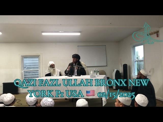 QAZI FAZL ULLAH BRONX NEW YORK P1 USA  02/15/2025 ENGLISH VIDEO