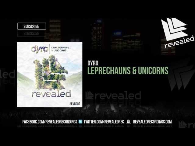 Dyro - Leprechauns & Unicorns [OUT NOW]