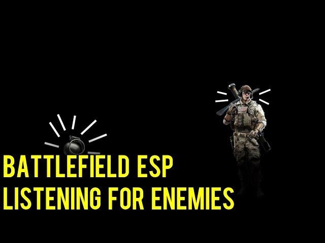 Battlefield ESP - Listening for Enemies - Battlefield 4