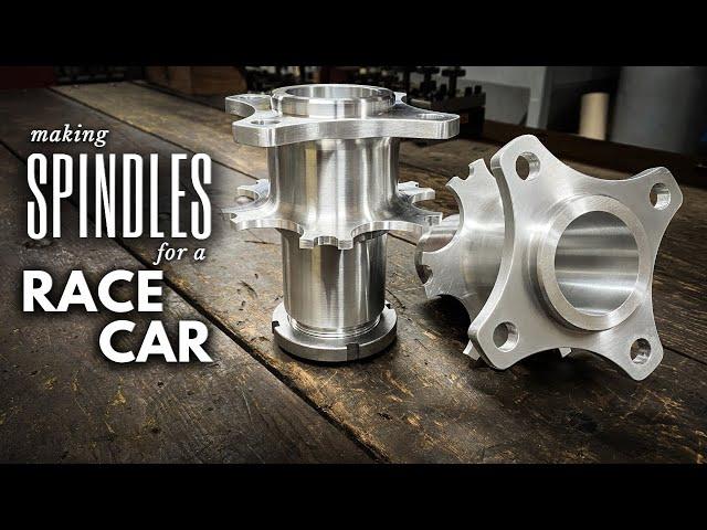 Making Spindles for a RACE CAR! || INHERITANCE MACHINING