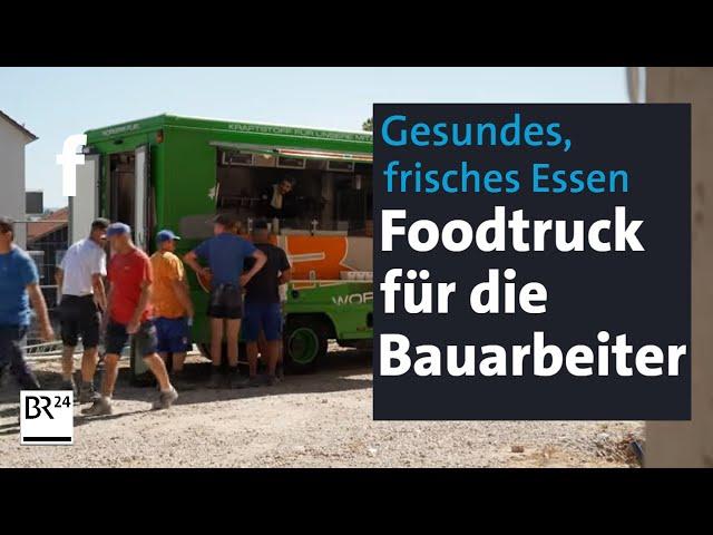 Foodtruck und Kantine: Baufirma kocht für Mitarbeiter gesundes, frisches Essen | Abendschau | BR24