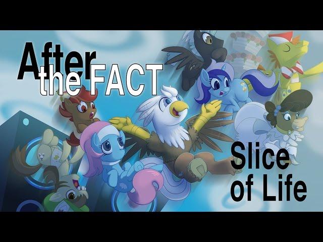After the Fact: Slice of Life