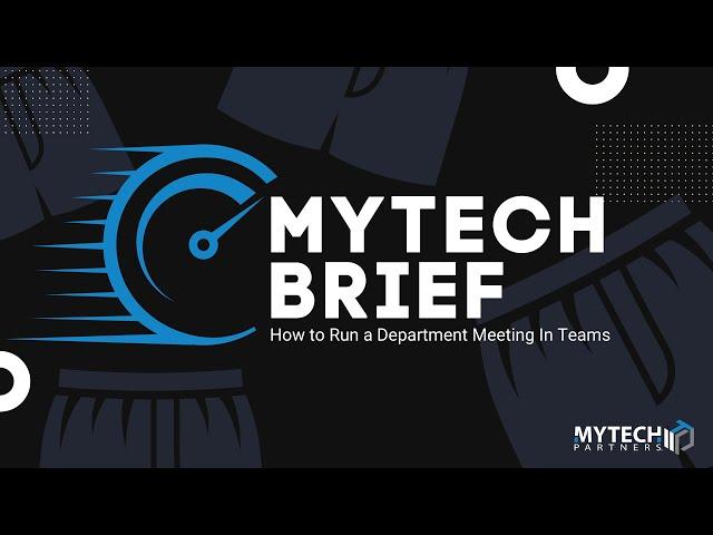 Mytech Brief  | How to run a department meeting in Microsoft Teams