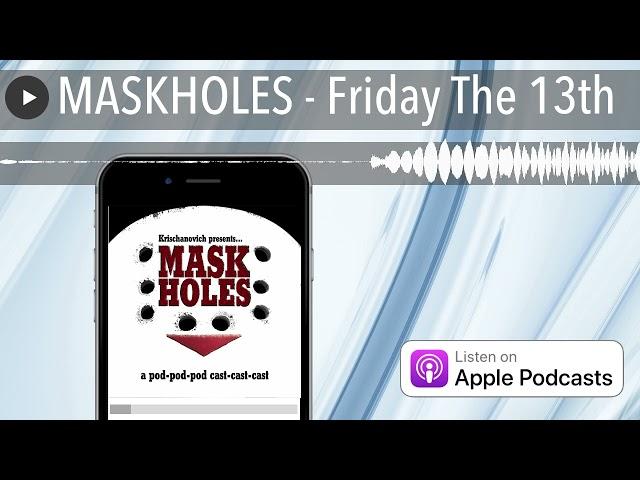 MASKHOLES - Friday The 13th