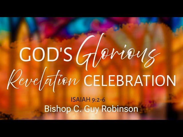 12-8-24 | God’s Glorious Revelation Celebration - Bishop C. Guy Robinson | The TOTLC