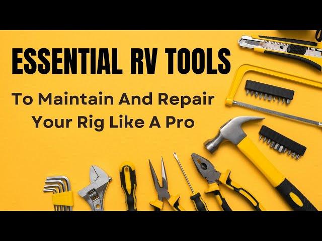 Essential RV Tools For RV Maintenance And Repair