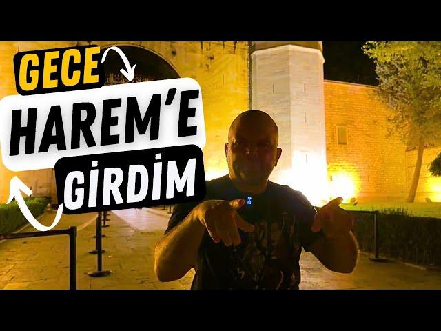 GECE HAREM’E GİRDİM / Topkapı Sarayı / Talha Uğurluel