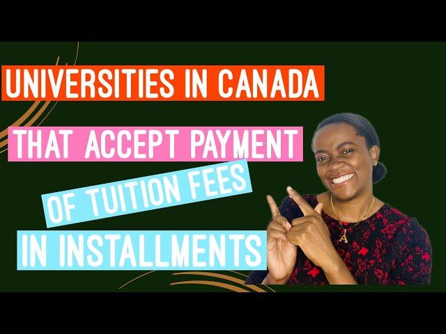 TUITION PAYMENTS? | UNIVERSITIES IN CANADA THAT ACCEPT INSTALLMENTAL PAYMENTS