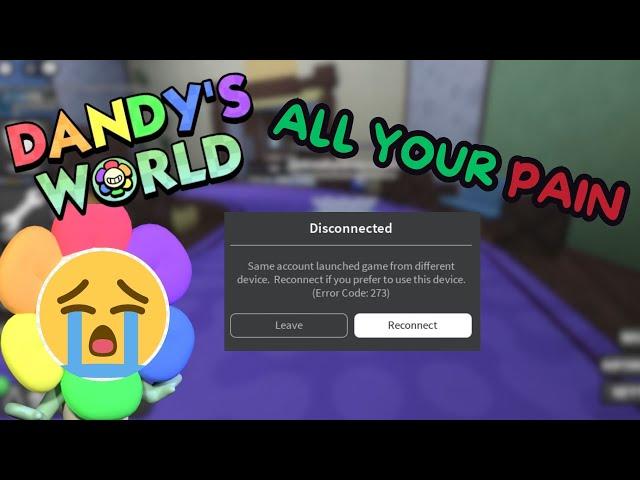 All Your Dandy's World Pain In One Video...