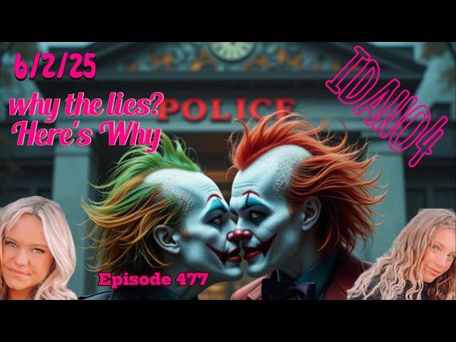 THE REVEALING 477 - WHY WOULD LE AND THE ROOMMATES LIE? HERE'S WHY THEY HAD TO #idaho4