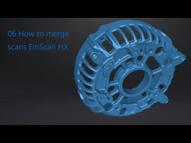 06 Merge a scan Beginner tutorial EinScan HX