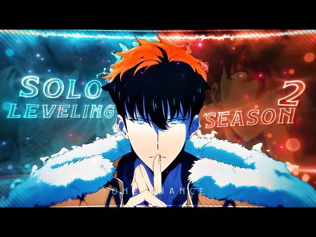 Solo Leveling Season 2 - One Chance [Edit/AMV] 4K!