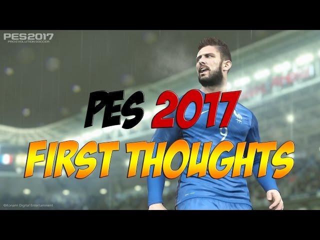 PES 2017 - First Thoughts!