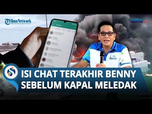 TERKUAK ISI Chat WA Benny Laos sebelum Meninggal di Ledakan Kapal, Sempat Diwanti-wanti Pengacara?