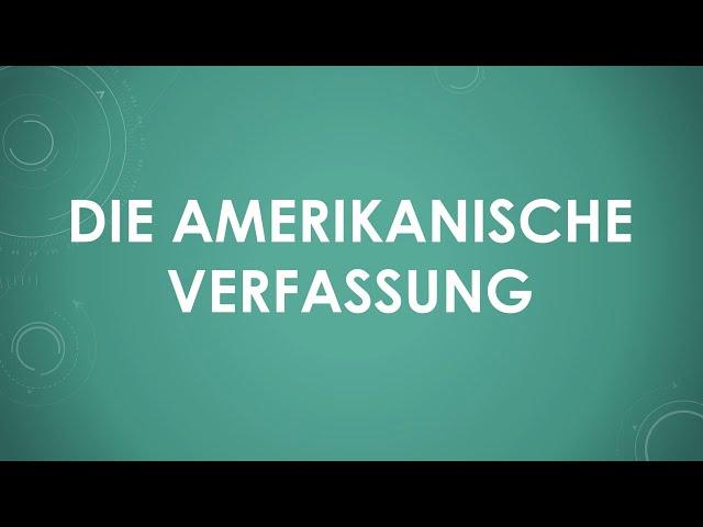 Die amerikanische Verfassung einfach und kurz erklärt