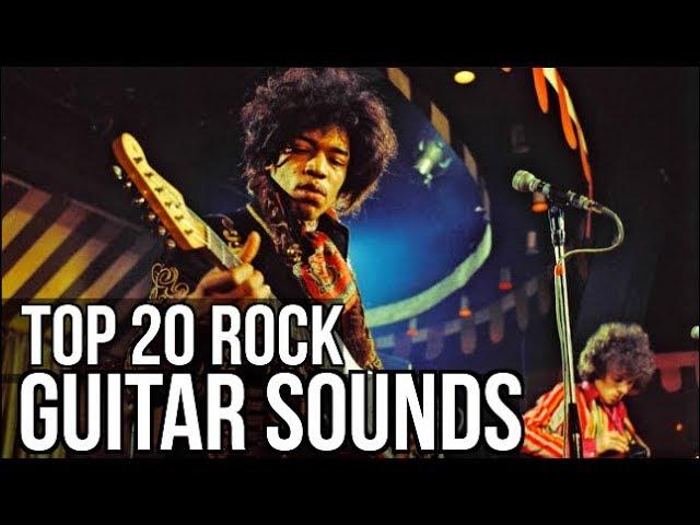 TOP 20 GREATEST ROCK GUITAR SOUNDS OF ALL TIME