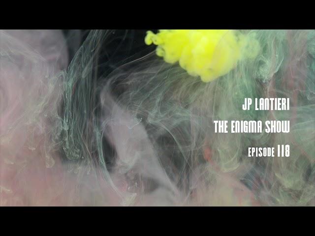 JP Lantieri - Enigma Show 118