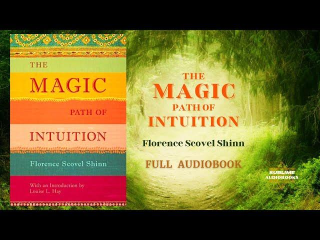 The MAGIC Path of INTUITION by Florence Scovel Shinn (FULL Audiobook)