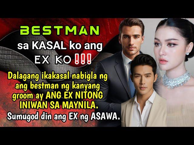 Dalagang ikakasal nabigla ng ang BESTMAN ng knyang groom ay ang EX nitong iniwan sa Maynila.