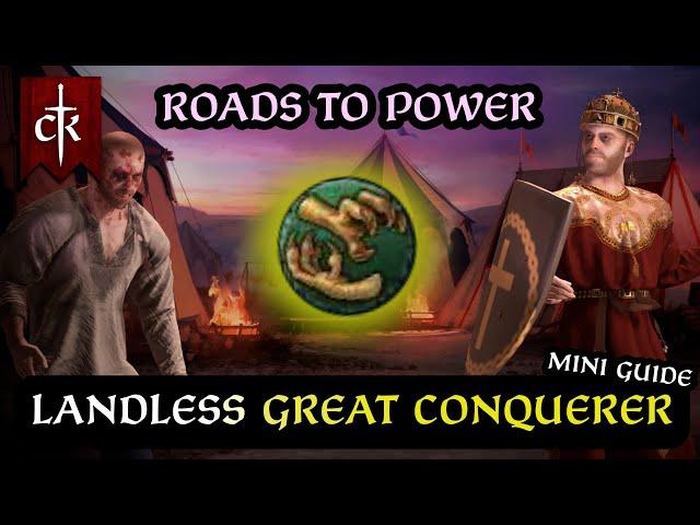 Become A LANDLESS GREAT CONQUEROR Decision - CK3: Roads to Power Guide-through