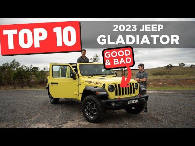 Top 10 Good & Bad: 2023 Jeep Gladiator Rubicon