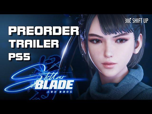 Stellar Blade - Pre-Order Trailer - PS5