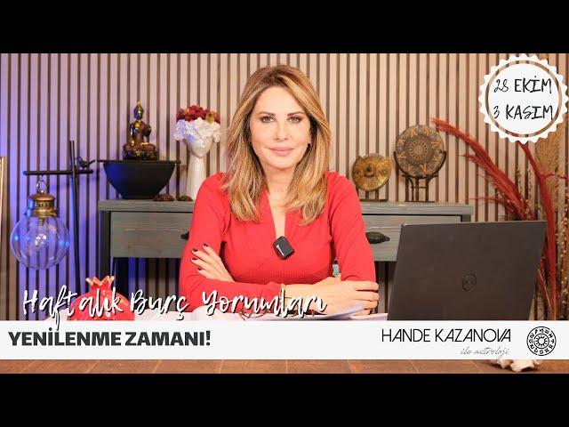 YENİLENME ZAMANI! - 28 EKİM - 3 KASIM Haftalık Burç Yorumları - Hande Kazanova ile Astroloji