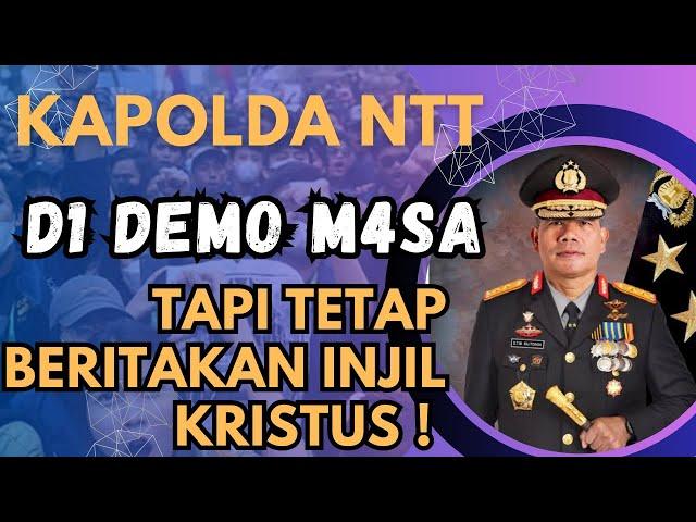 KAPOLDA NTT D1DEM0 M4SA Tapi tetap BERITAKAN INJIL KRISTUS!