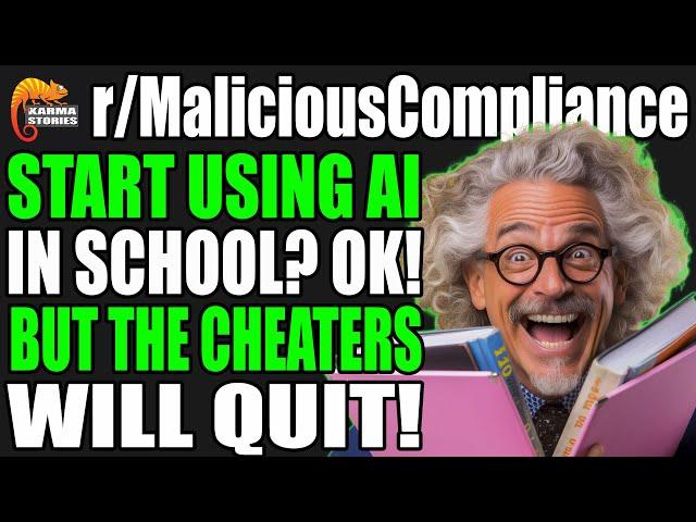 r/MaliciousCompliance - Start Using AI In SCHOOL? But The CHEATERS Will QUIT!