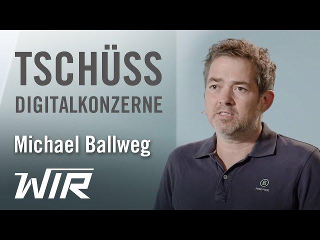 Michael Ballweg: Tschüss Digitalkonzerne – Selbstbestimmt im digitalen Raum