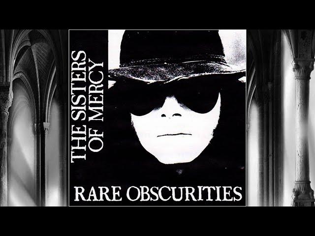 The Sisters of Mercy | Rare Obscurities [full bootleg]