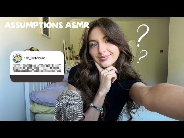 ASMR Answering your assumptions