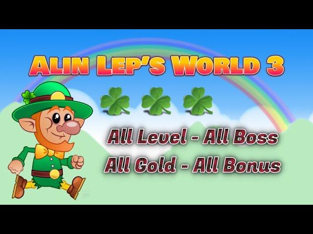 Alin Lep’s World 3 ️️️ Full Game - All Level - All Boss - All Gold - All Bonus