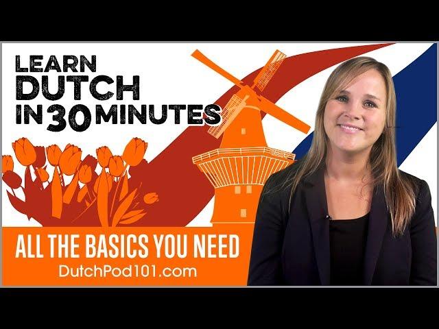 Learn Dutch in 30 Minutes - ALL the Basics You Need