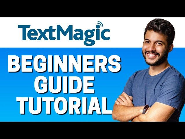 How to Use TextMagic - Beginners Guide 2022