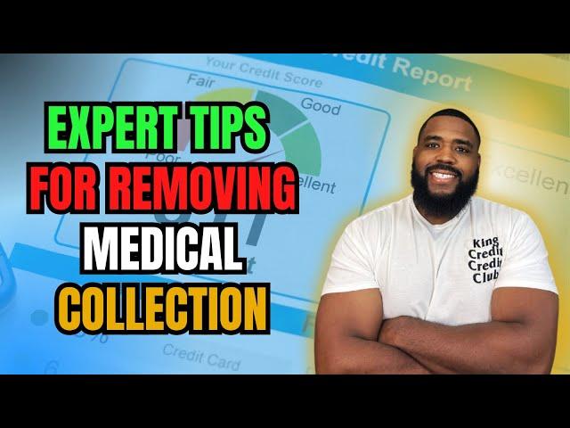 Expert Tips for Removing Medical Collections and Monitoring Your Credit