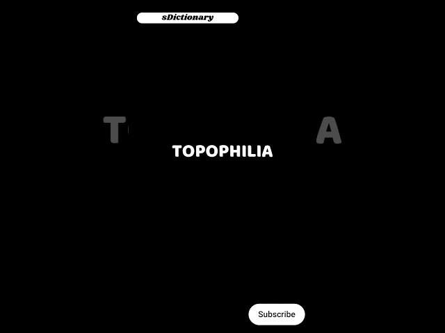 topophilia meaning #sdictionary #ytshorts #englishspeaking