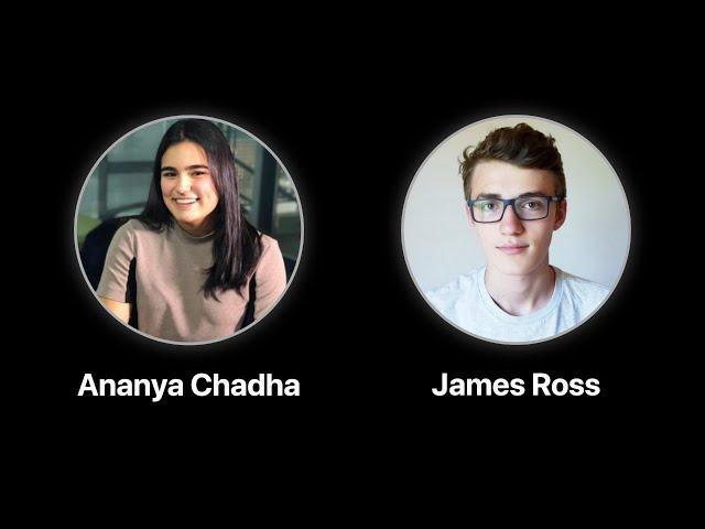 Student Special — Ananya Chadha & James Ross on TechLifeSkills w/ Tanmay Ep. 33